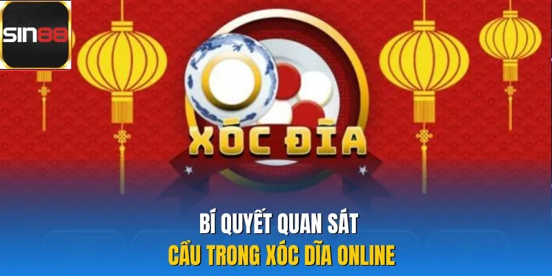 Bí quyết quan sát cầu trong xóc dĩa online