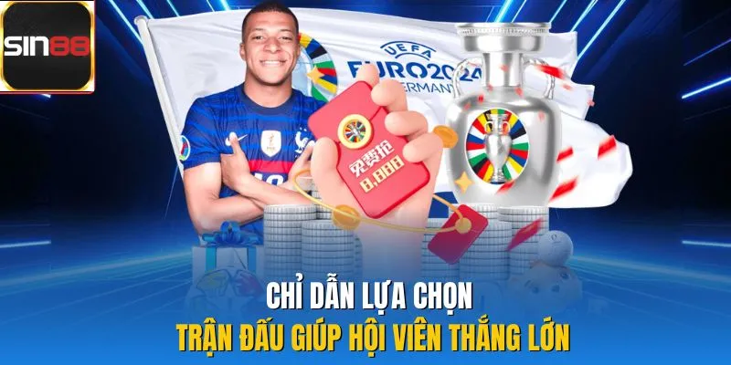 Chỉ dẫn lựa chọn trận đấu giúp hội viên thắng lớn