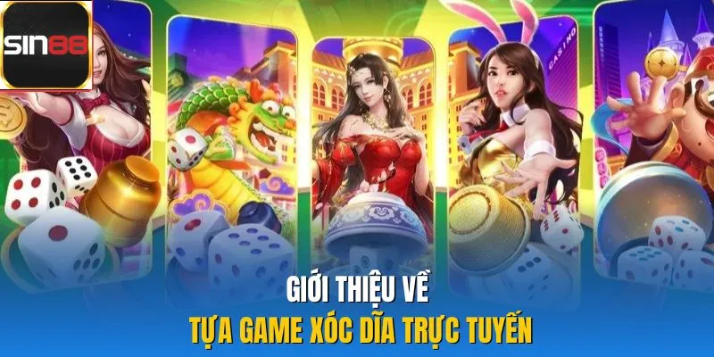 Giới thiệu về tựa game xóc dĩa trực tuyến