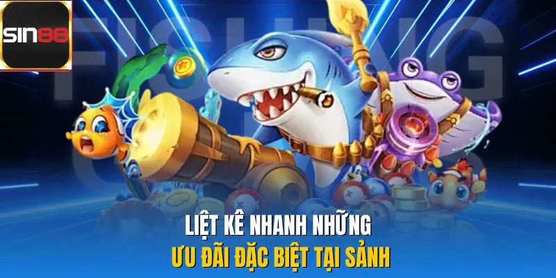 Liệt kê nhanh những ưu đãi đặc biệt tại sảnh