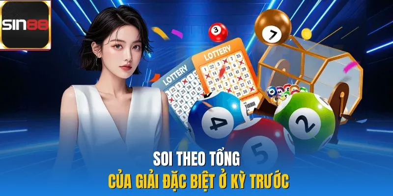 Soi theo tổng của giải đặc biệt ở kỳ trước