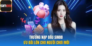 Thưởng Nạp Đầu Sin88 – Ưu Đãi Lớn Cho Người Chơi Mới