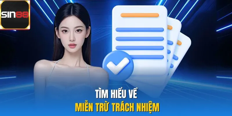 Tìm hiểu về miễn trừ trách nhiệm