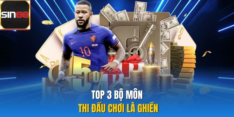 Top 3 bộ môn thi đấu chơi là ghiền